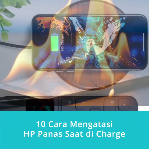 10 Cara Mengatasi HP Panas Saat di Charge 2 10 Cara Mengatasi HP Panas Saat di Charge