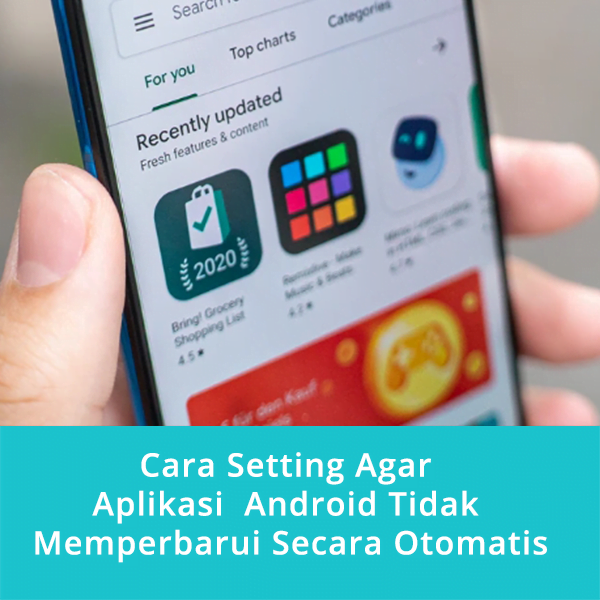 Cara Setting Agar Aplikasi Android Tidak Memperbarui Secara Otomatis 3 Cara Setting Agar Aplikasi Android Tidak Memperbarui Secara Otomatis