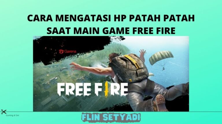 Cara Mengatasi HP Patah-Patah Saat Main Game Free Fire