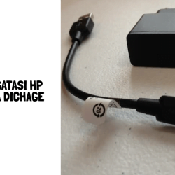 cara mengatasi hp tidak bisa dicharge