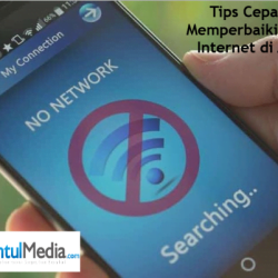 Tips Cepat Cara Memperbaiki Jaringan Internet di Android