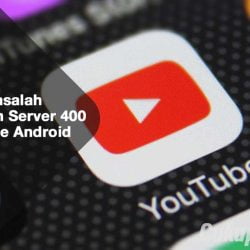 Ada Masalah Dengan Server 400 Youtube Android