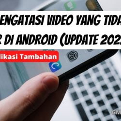 Cara mengatasi video yang tidak bisa diputar