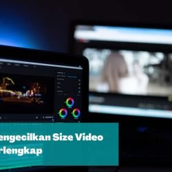 Cara Mengecilkan Size Video di Hp Terlengkap