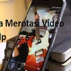 cara merotasi video di hp