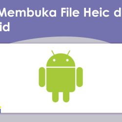 Cara Membuka File Heic di HP Android