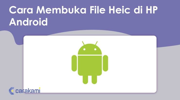 Cara Membuka File Heic Di Hp Android 1 Cara Membuka File Heic di HP Android