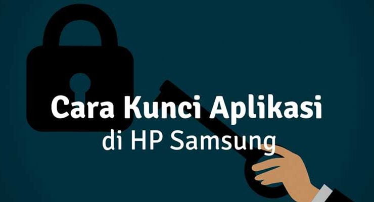 Cara Mengunci Aplikasi di HP Samsung