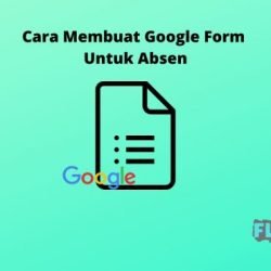 Cara Membuat Google Form Untuk Absen 768x370 1
