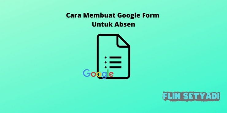 Cara Membuat Google Form Untuk Absen 768x370 1