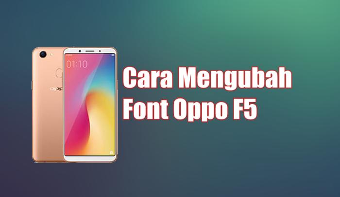 Cara Mengubah Font Oppo F5