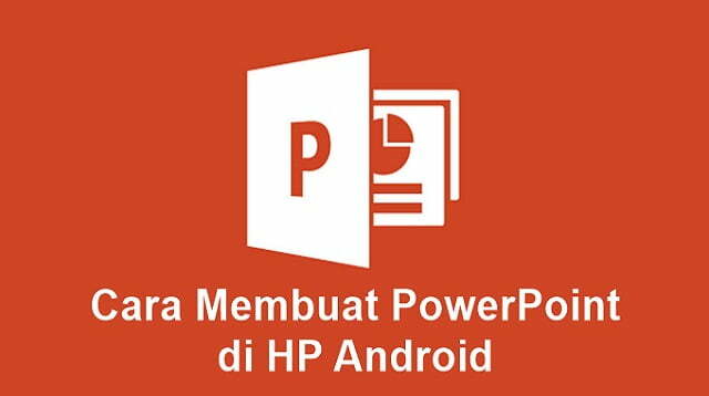 Cara Membuat Power Point di HP